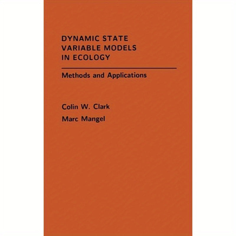 Dynamic State Variable Models in Ecology: Methods and Applications
