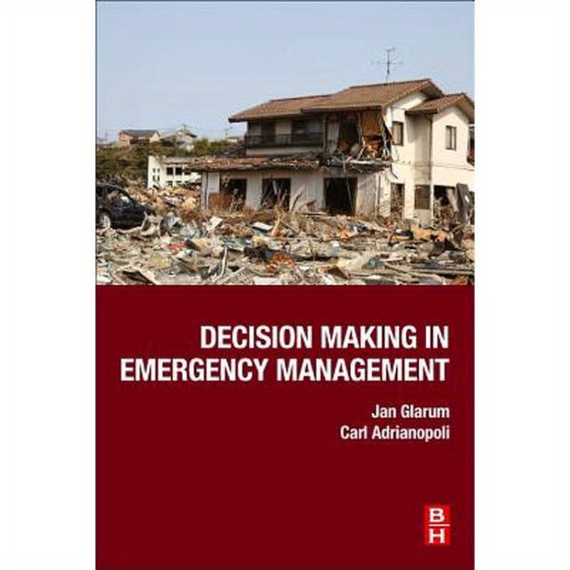 Decision Making in Emergency Management