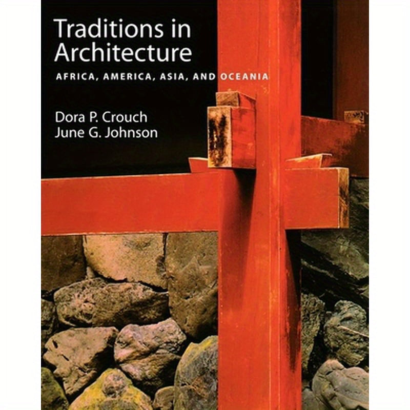 Traditions in Architecture: Africa, America, Asia, and Oceania