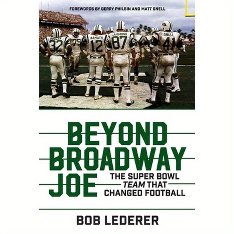 Beyond Broadway Joe: The Super Bowl Team That Changed Football