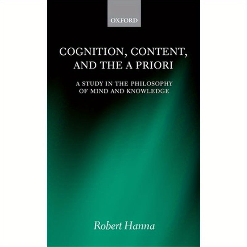 Cognition, Content, and the a Priori: A Study in the Philosophy of Mind and Knowledge