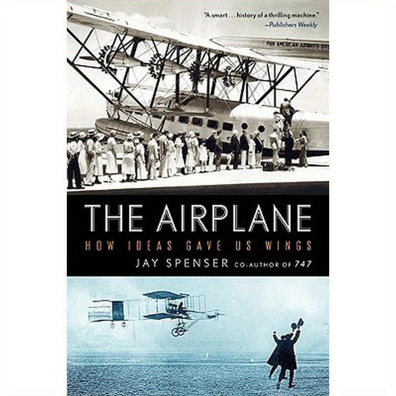 The Airplane: How Ideas Gave Us Wings