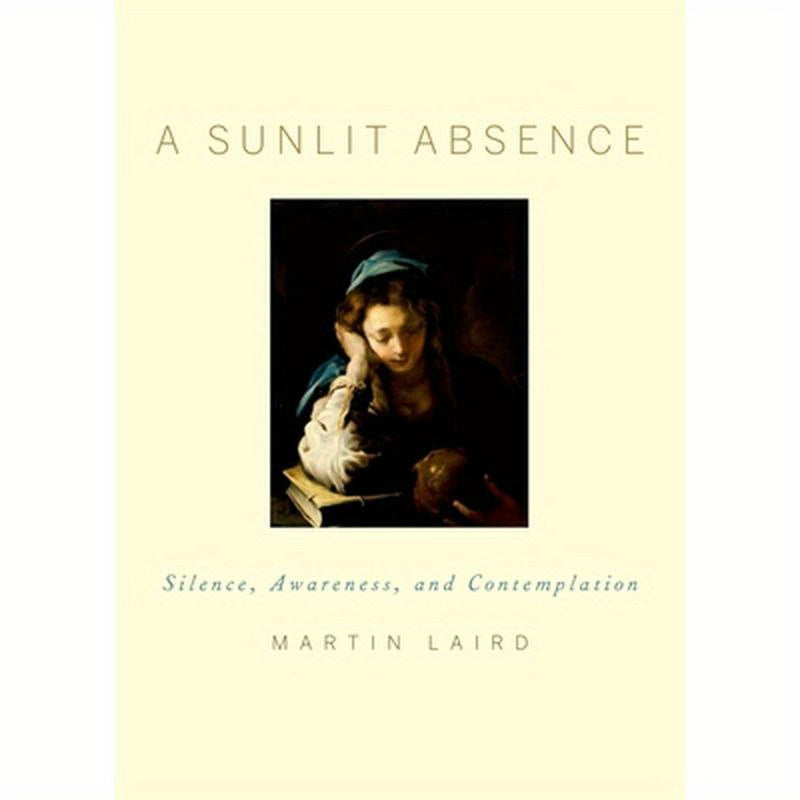 A Sunlit Absence: Silence, Awareness, and Contemplation