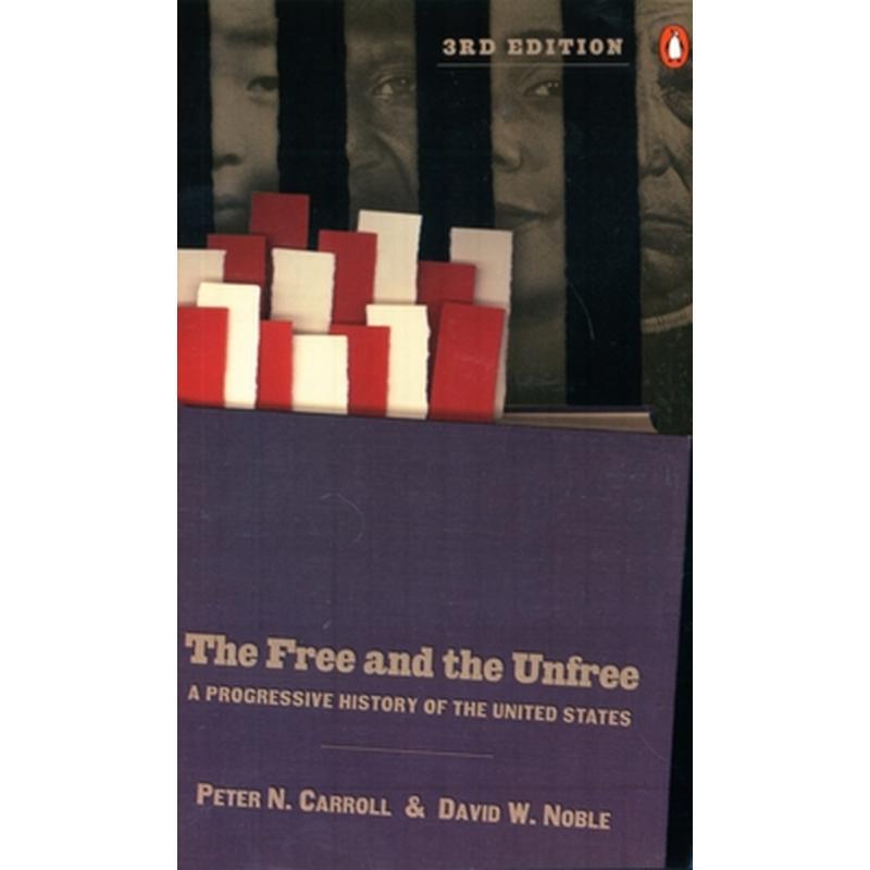 The Free and the Unfree: A Progressive History of the United States