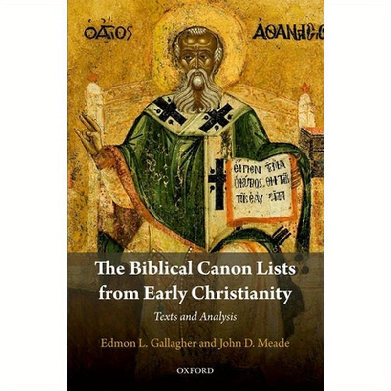 Biblical Canon Lists from Early Christianity: Texts and Analysis