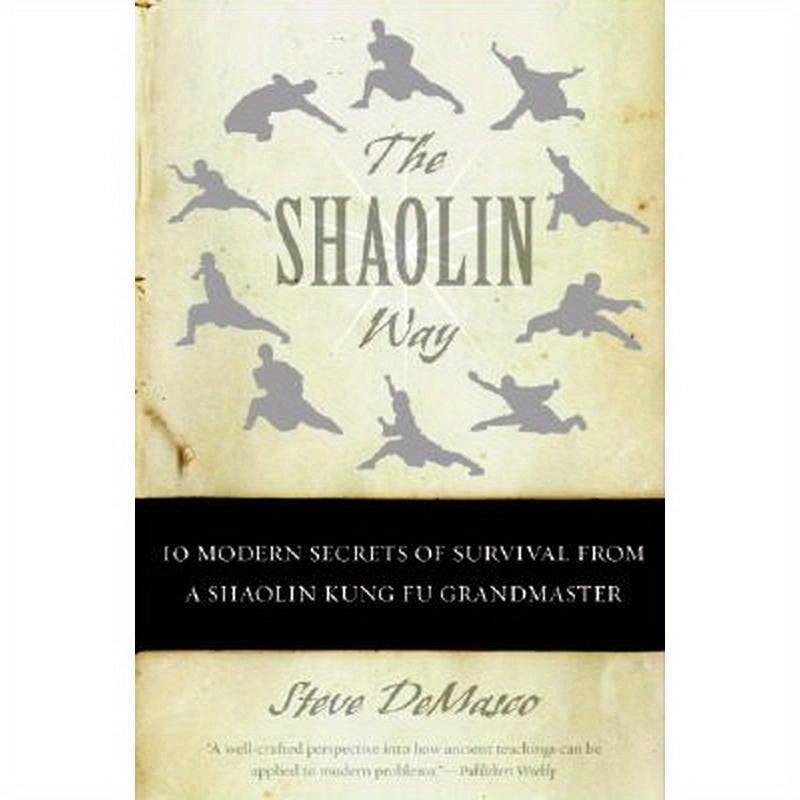 The Shaolin Way: 10 Modern Secrets of Survival from a Shaolin Kung Fu Grandmaster
