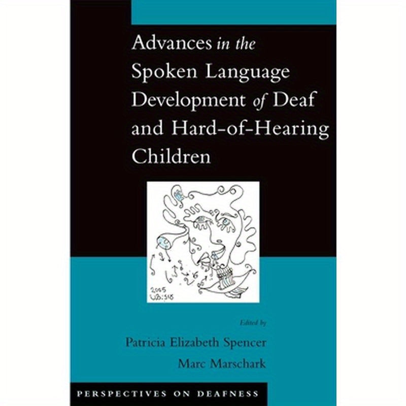 Advances in the Spoken-Language Development of Deaf and Hard-Of-Hearing Children