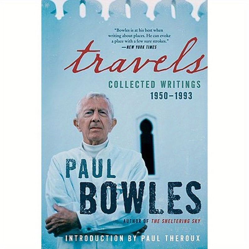 Travels: Collected Writings, 1950-1993