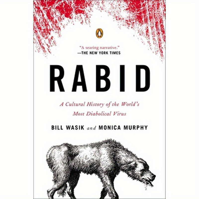 Rabid: A Cultural History of the World's Most Diabolical Virus