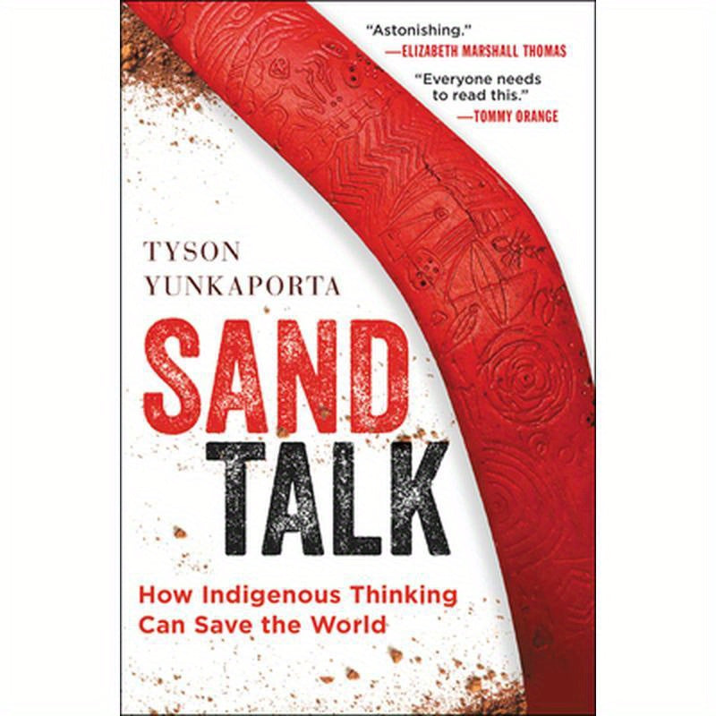 Sand Talk: How Indigenous Thinking Can Save the World