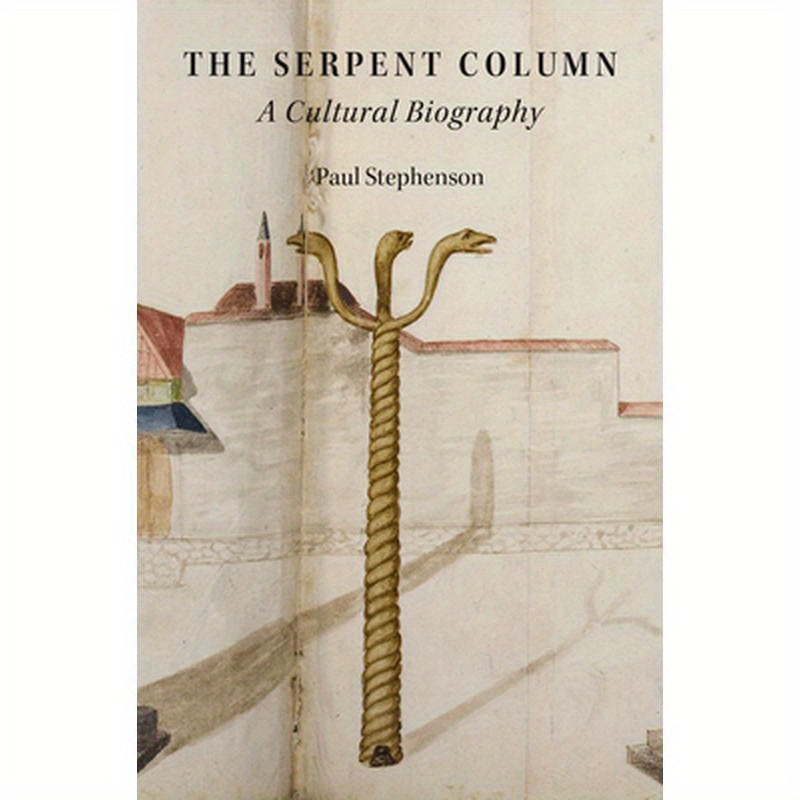 Serpent Column: A Cultural Biography