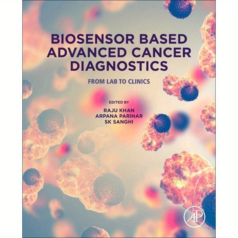 Biosensor Based Advanced Cancer Diagnostics: From Lab to Clinics