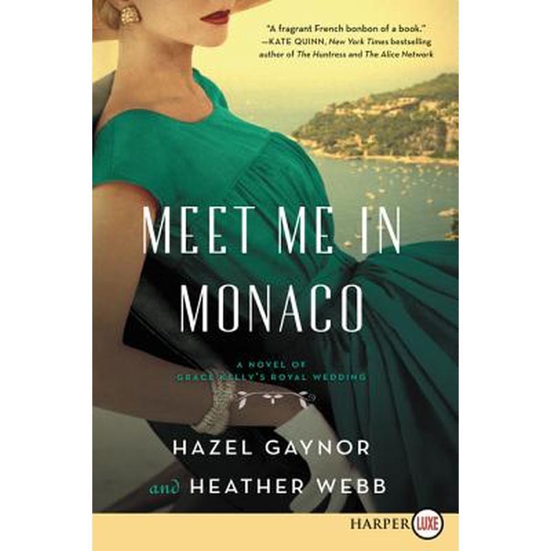 Meet Me in Monaco: A Novel of Grace Kelly's Royal Wedding