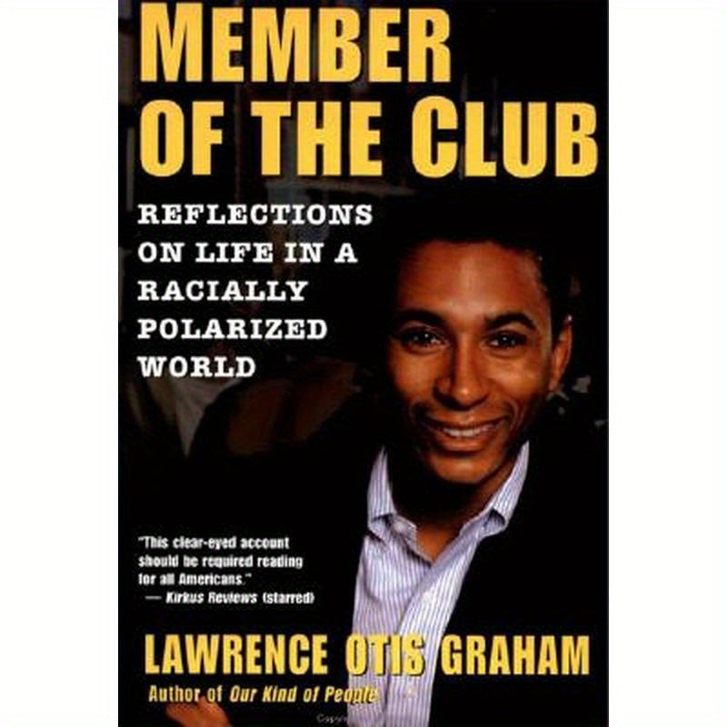 A Member of the Club: Reflections on Life in a Racially Polarized World