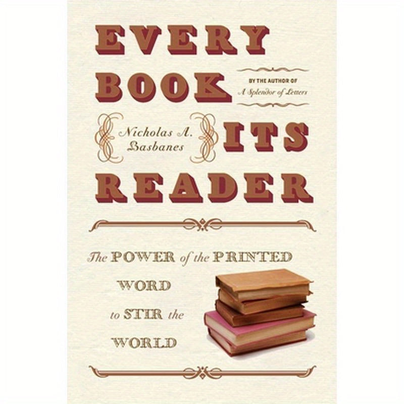 Every Book Its Reader: The Power of the Printed Word to Stir the World