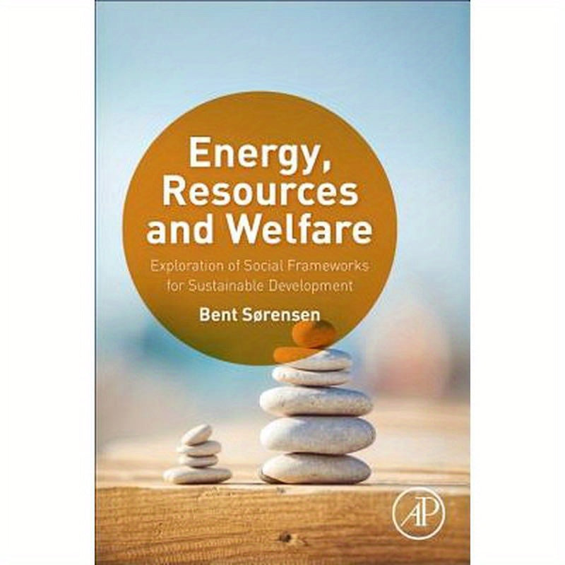 Energy, Resources and Welfare: Exploration of Social Frameworks for Sustainable Development
