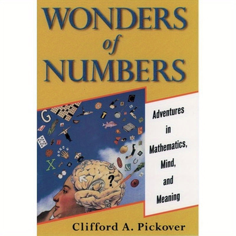 Wonders of Numbers: Adventures in Mathematics, Mind, and Meaning