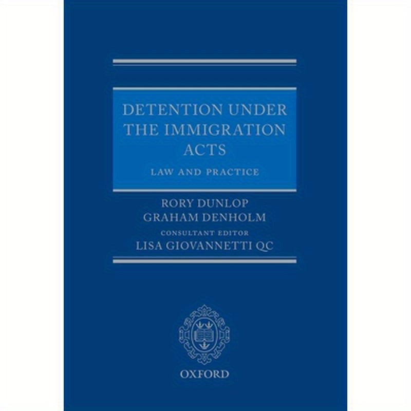 Detention Under the Immigration Acts: Law and Practice