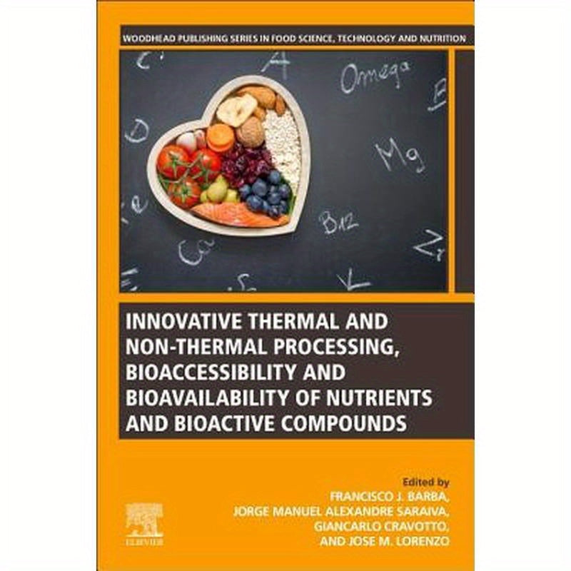 Innovative Thermal and Non-Thermal Processing, Bioaccessibility and Bioavailability of Nutrients and Bioactive Compounds