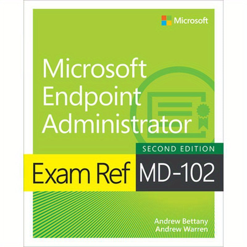 Exam Ref MD-102 Microsoft Endpoint Administrator