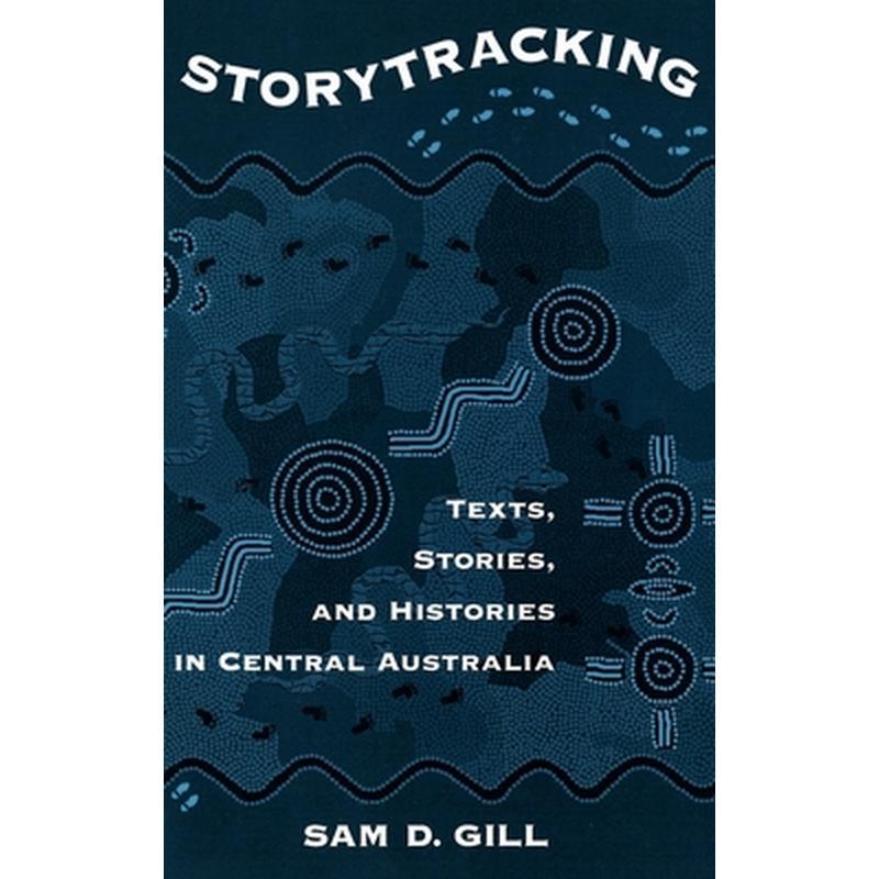 Storytracking: Texts, Stories, and Histories in Central Australia