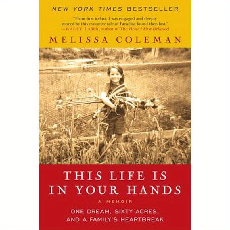 This Life Is in Your Hands: One Dream, Sixty Acres, and a Family's Heartbreak