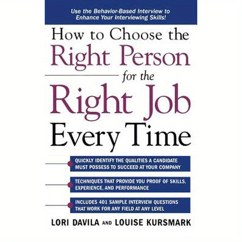 How to Choose the Right Person for the Right Job Every Time