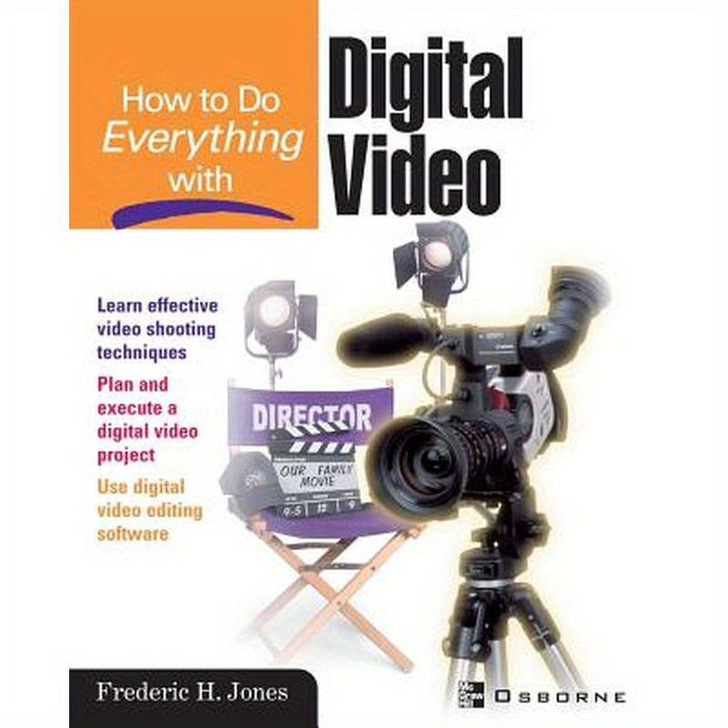 How to Do Everything with Digital Video