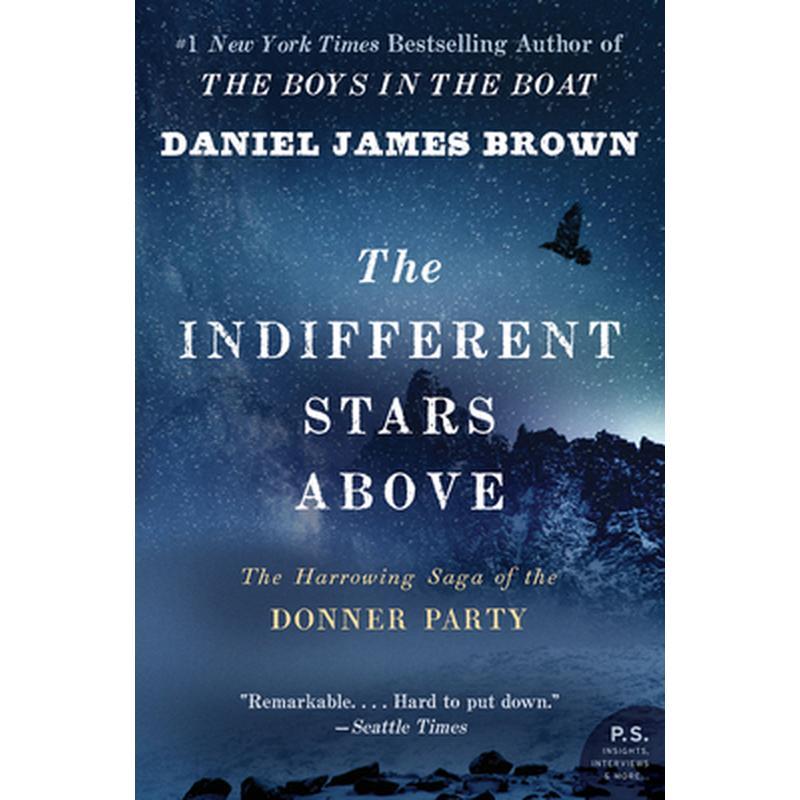 The Indifferent Stars Above: The Harrowing Saga of the Donner Party