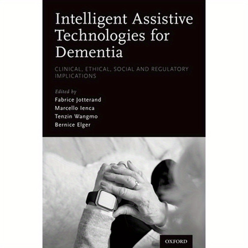 Intelligent Assistive Technologies for Dementia: Clinical, Ethical, Social, and Regulatory Implications