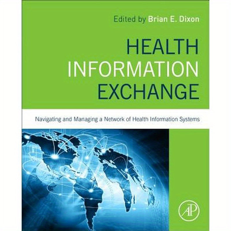 Health Information Exchange: Navigating and Managing a Network of Health Information Systems
