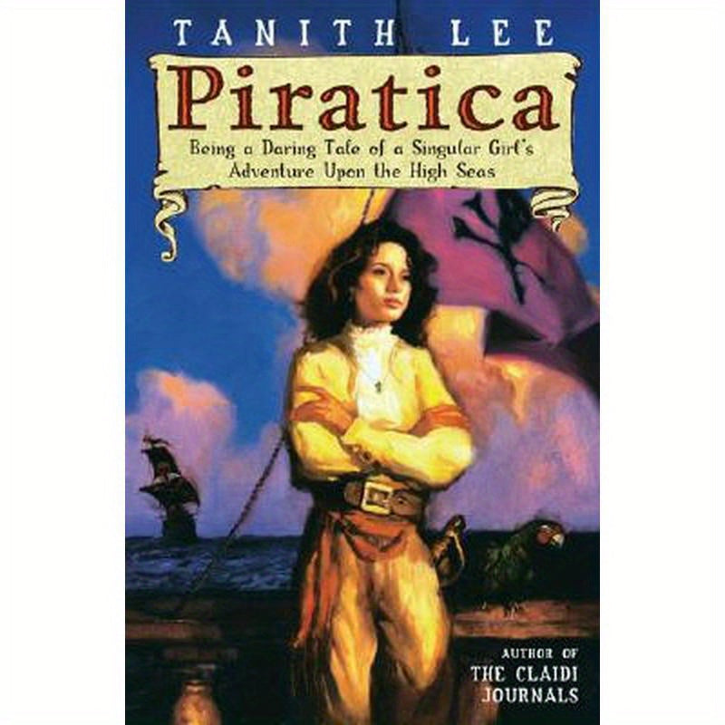 Piratica: Being a Daring Tale of a Singular Girl's Adventure Upon Thehigh Seas