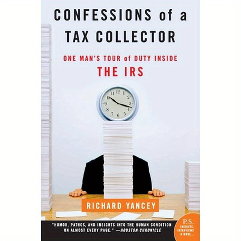 Confessions of a Tax Collector: One Man's Tour of Duty Inside the IRS