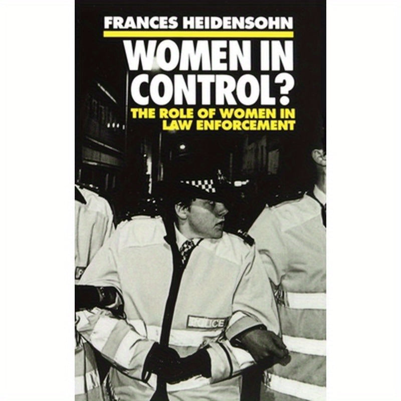 Women in Control?: The Role of Women in Law Enforcement
