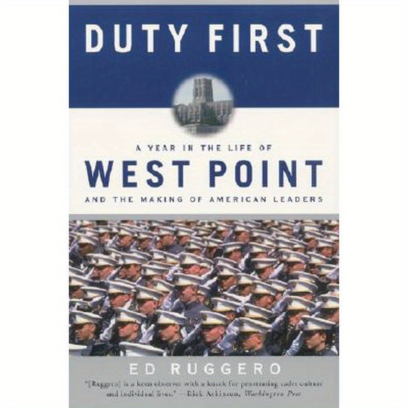 Duty First: A Year in the Life of West Point and the Making of American Leaders