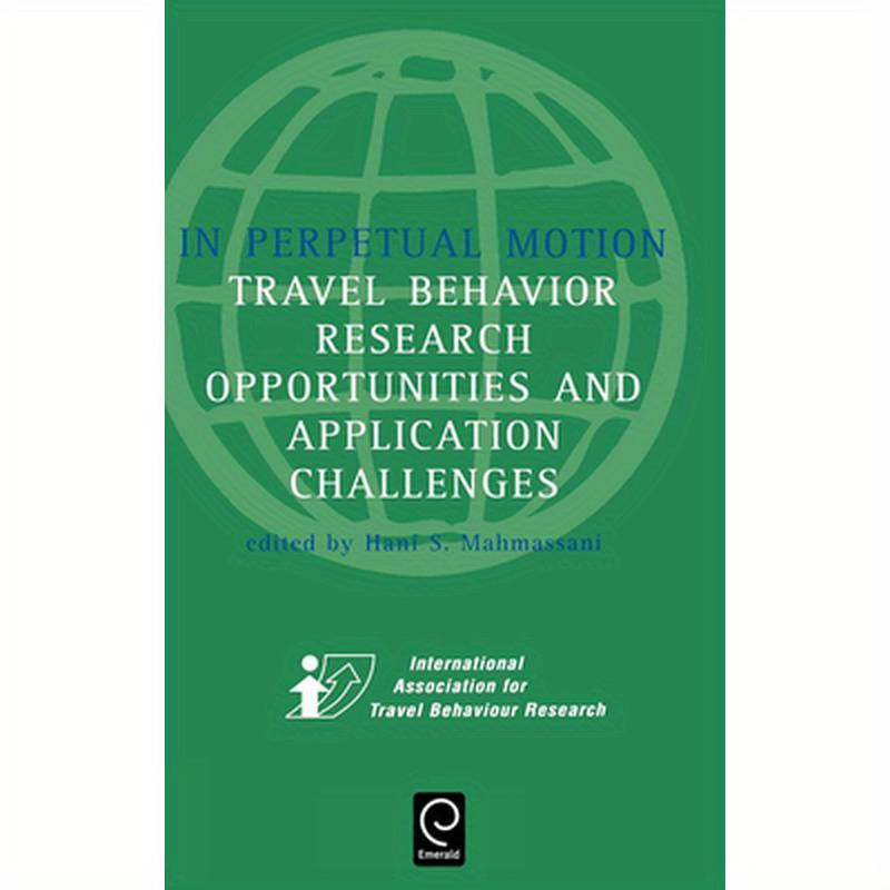 In Perpetual Motion: Travel Behaviour Research Opportunities and Application Challenges