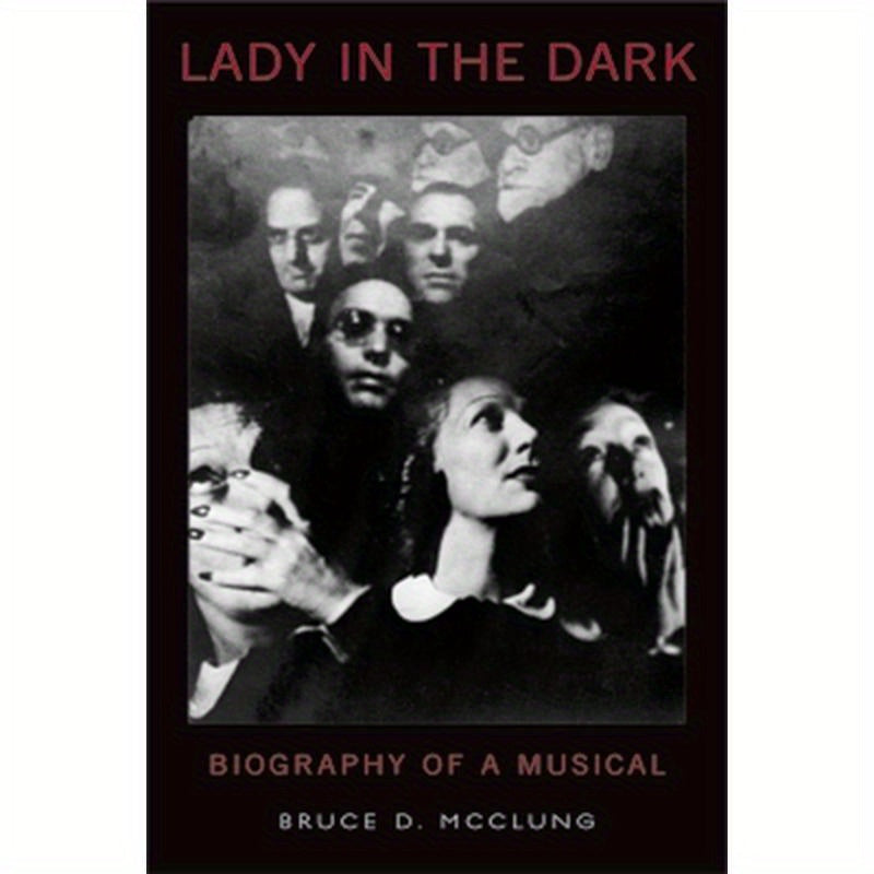 Lady in the Dark: Biography of a Musical