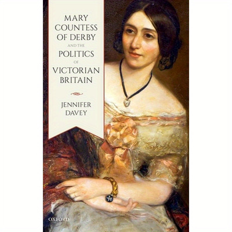 Mary, Countess of Derby, and the Politics of Victorian Britain