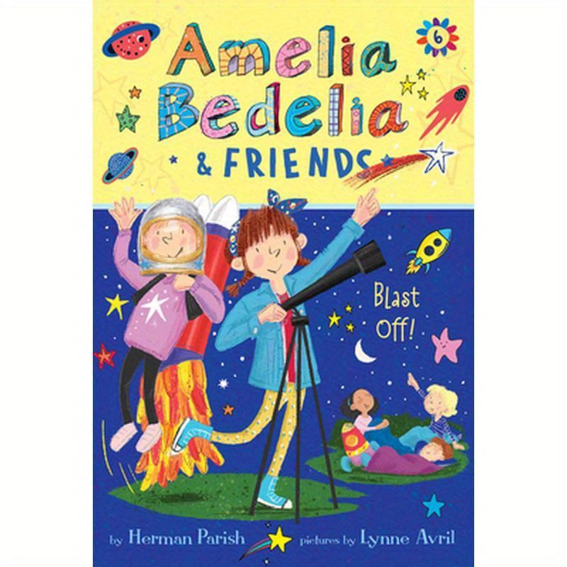 Amelia Bedelia & Friends #6: Amelia Bedelia & Friends Blast Off