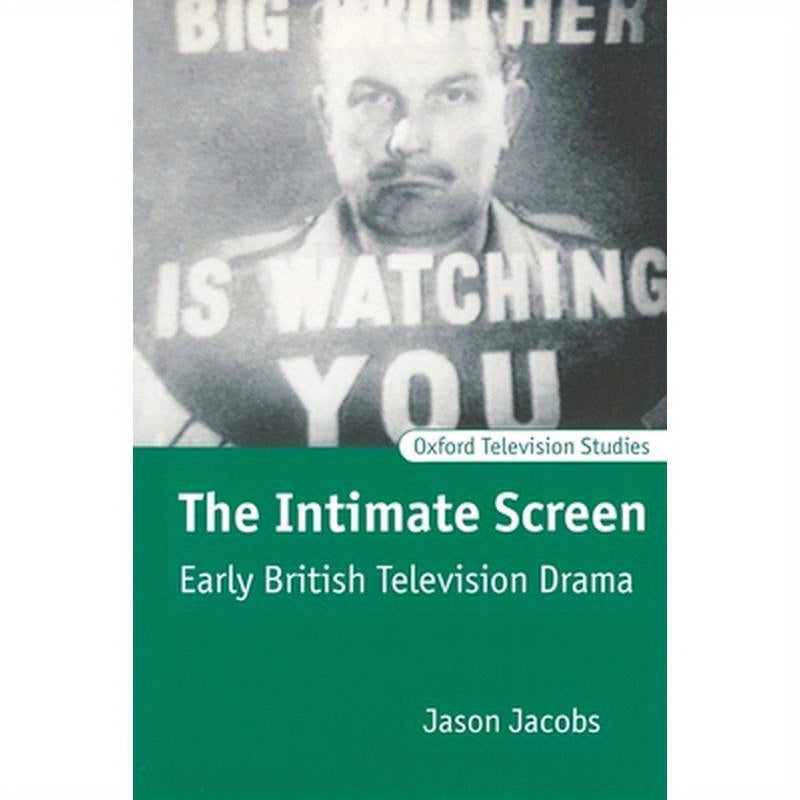 The Intimate Screen: Early British Television Drama