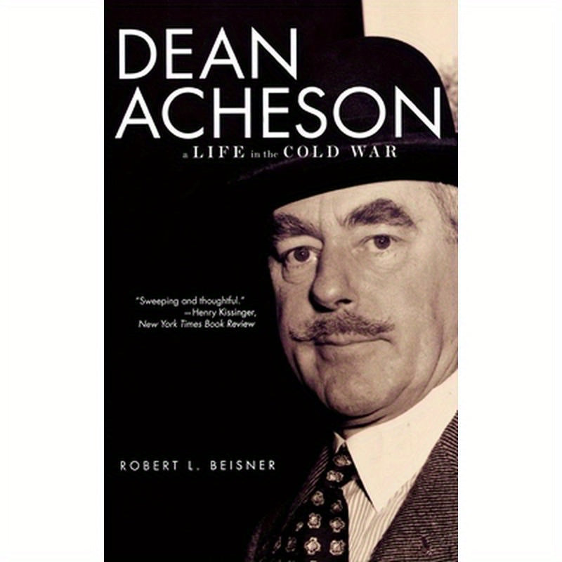 Dean Acheson: A Life in the Cold War