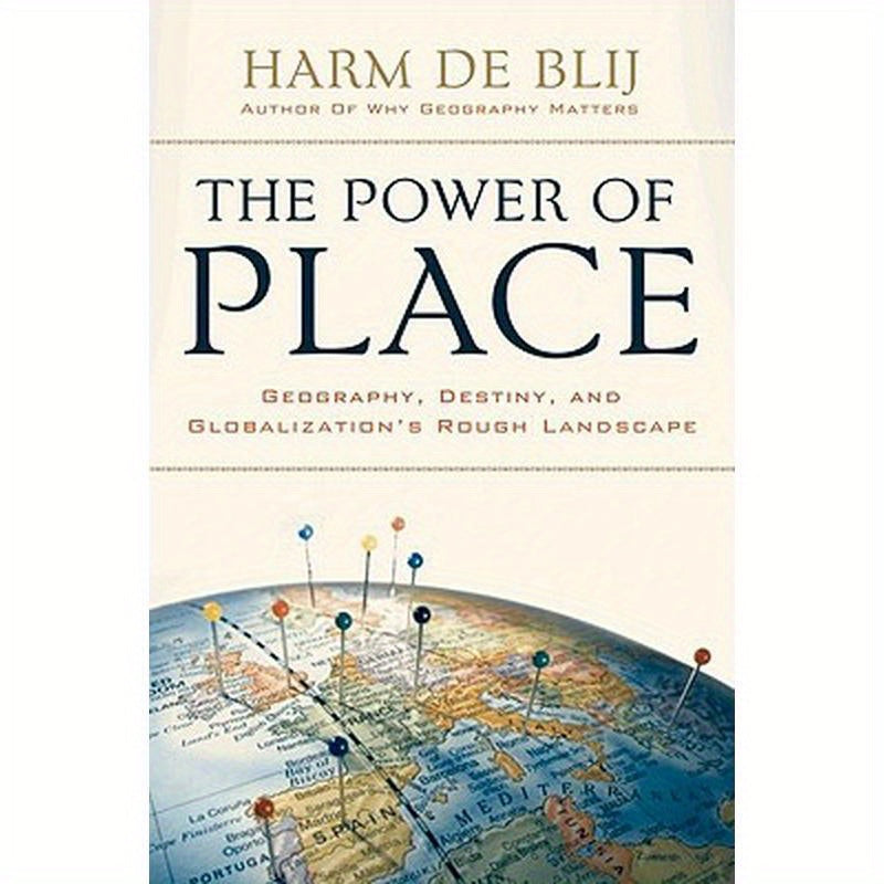 Power of Place: Geography, Destiny, and Globalization's Rough Landscape