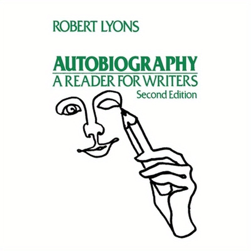 Autobiography: A Reader for Writers. 2nd Edition