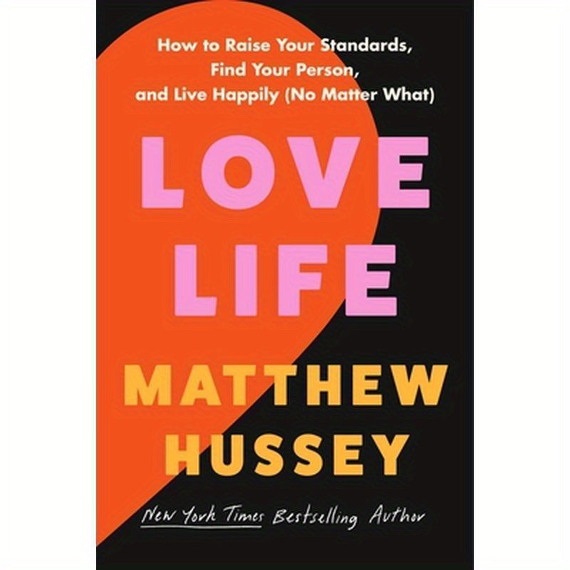 Love Life: How to Raise Your Standards, Find Your Person, and Live Happily (No Matter What)