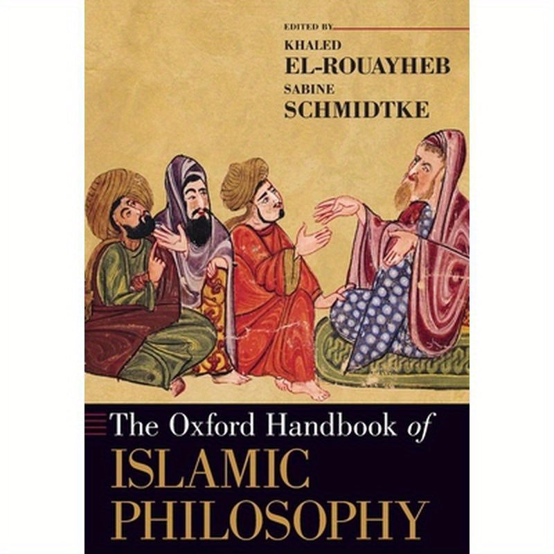 The Oxford Handbook of Islamic Philosophy