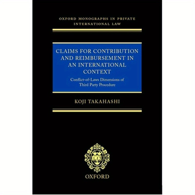 Claims for Contribution and Reimbursement in an International Context: Conflict-Of-Laws Dimensions of Third Party Procedure