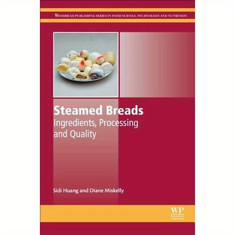 Steamed Breads: Ingredients, Processing and Quality