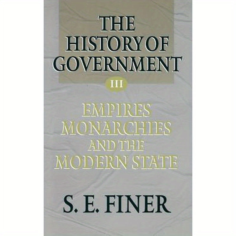 History of Government from the Earliest Times V3 Empires