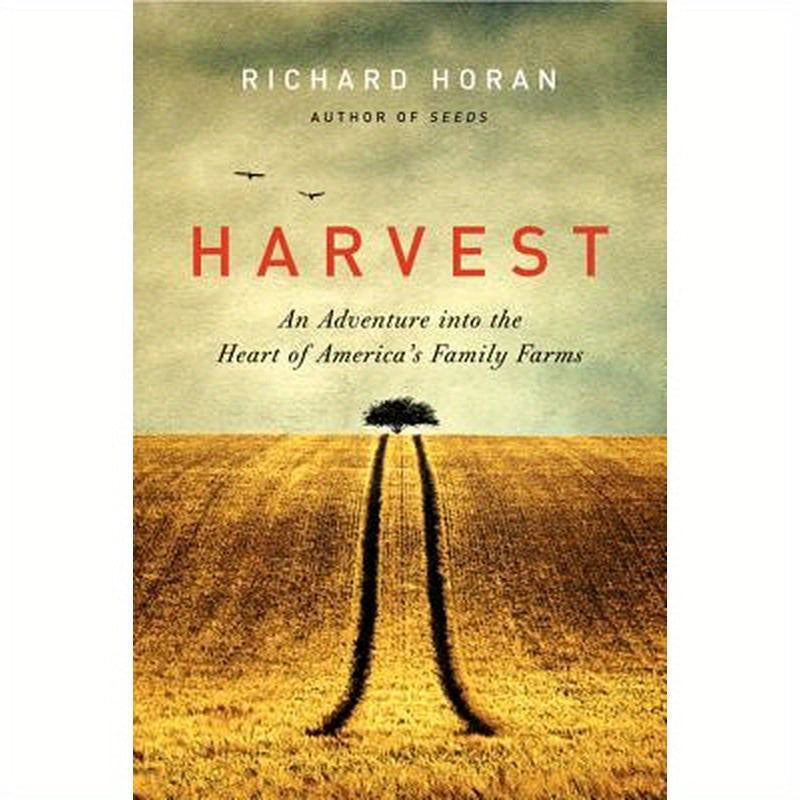 Harvest: An Adventure Into the Heart of America's Family Farms