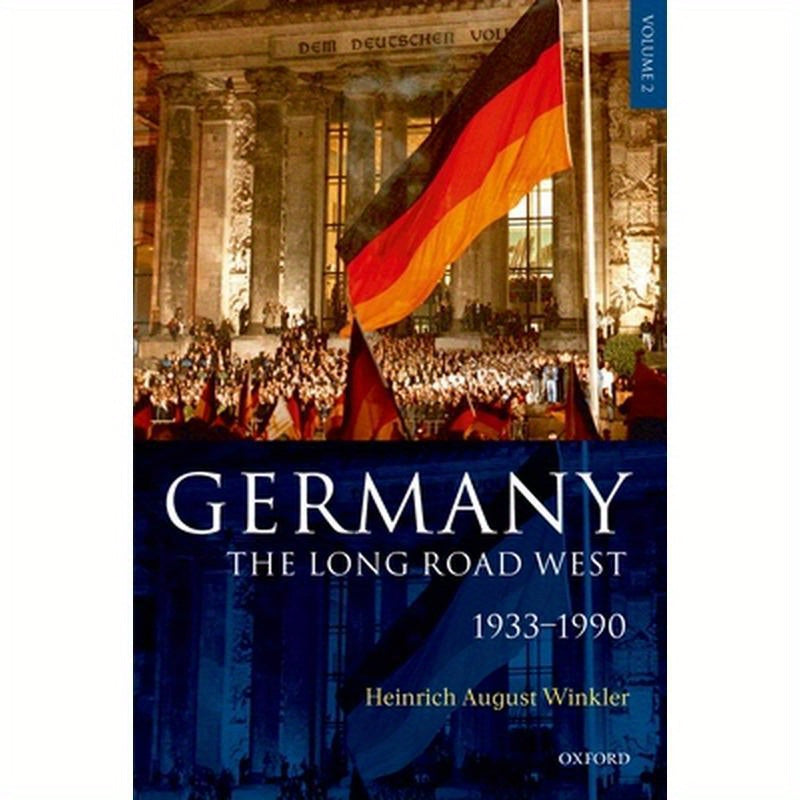 Germany: The Long Road West: Volume 2: 1933-1990